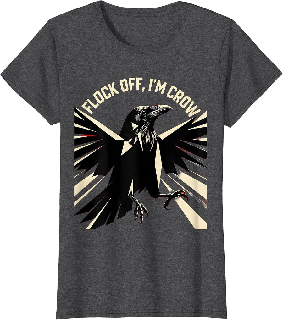 Women's Flock Off I'm Crow Funny Bird Attitude Design T-Shirt - Dark Heather Grey