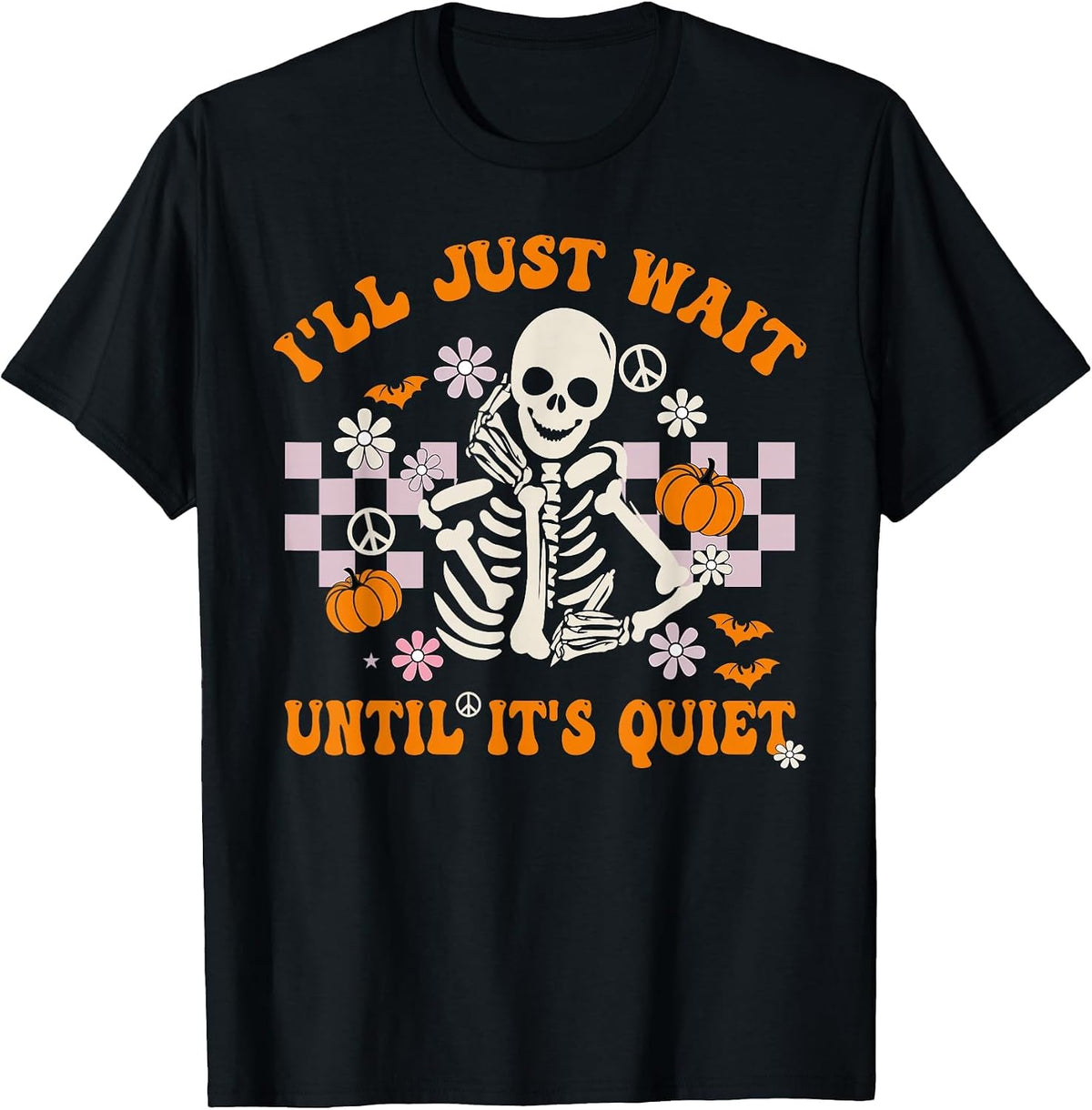 Halloween Teacher I'll Just Wait Until It's Quiet Teacher T-Shirt - Black