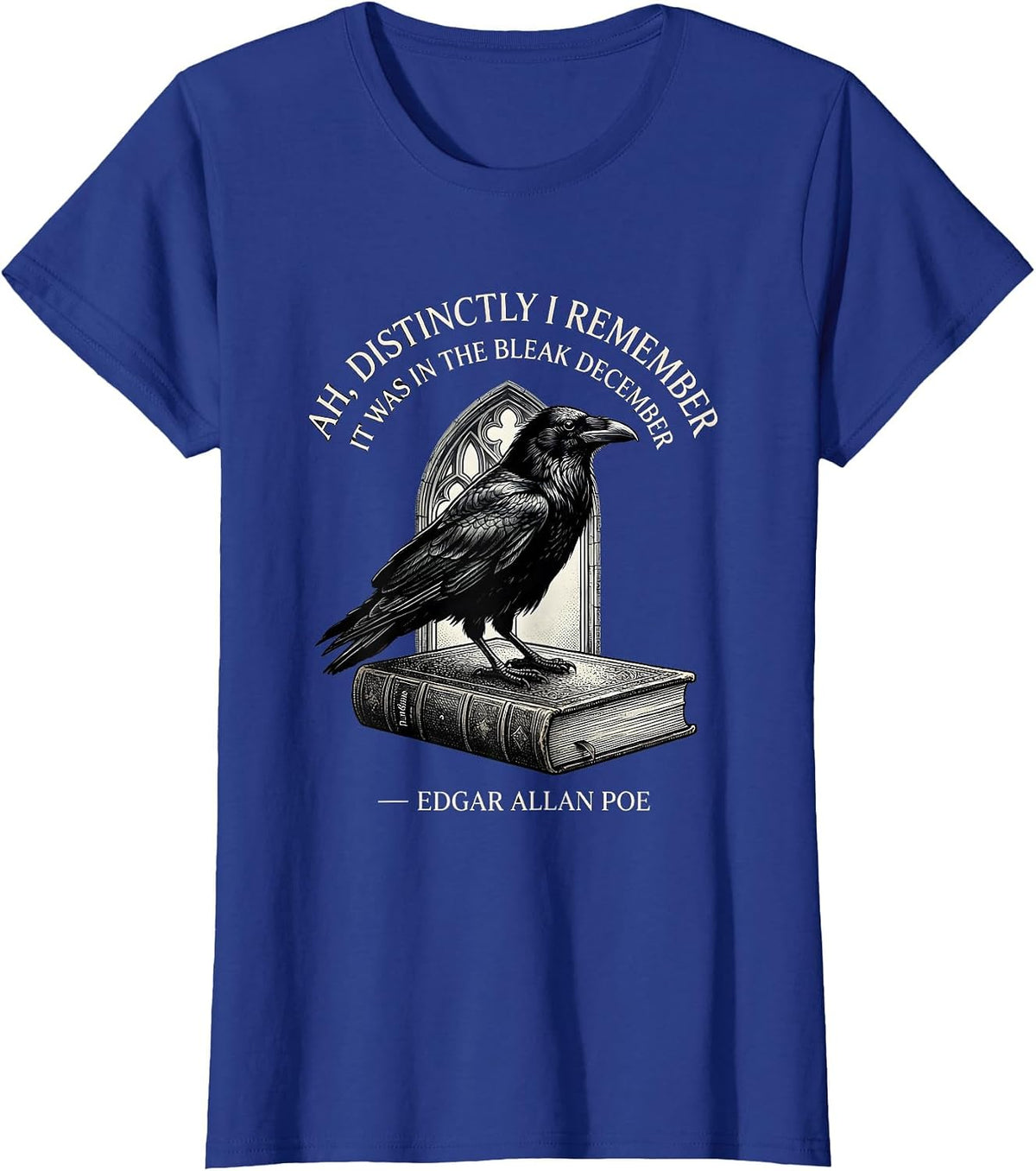 Women's Ah Distinctly I Remember Bleak December Edgar Allan Poe T-Shirt - Royal Blue