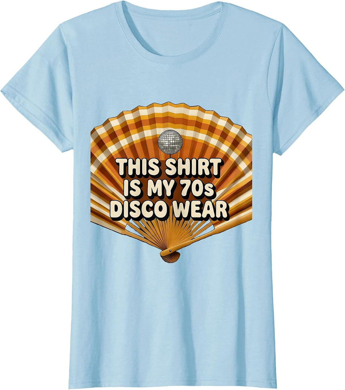 Women's This Shirt Is My 70s Disco Wear Retro Funny Party Costume T-Shirt - Baby Blue