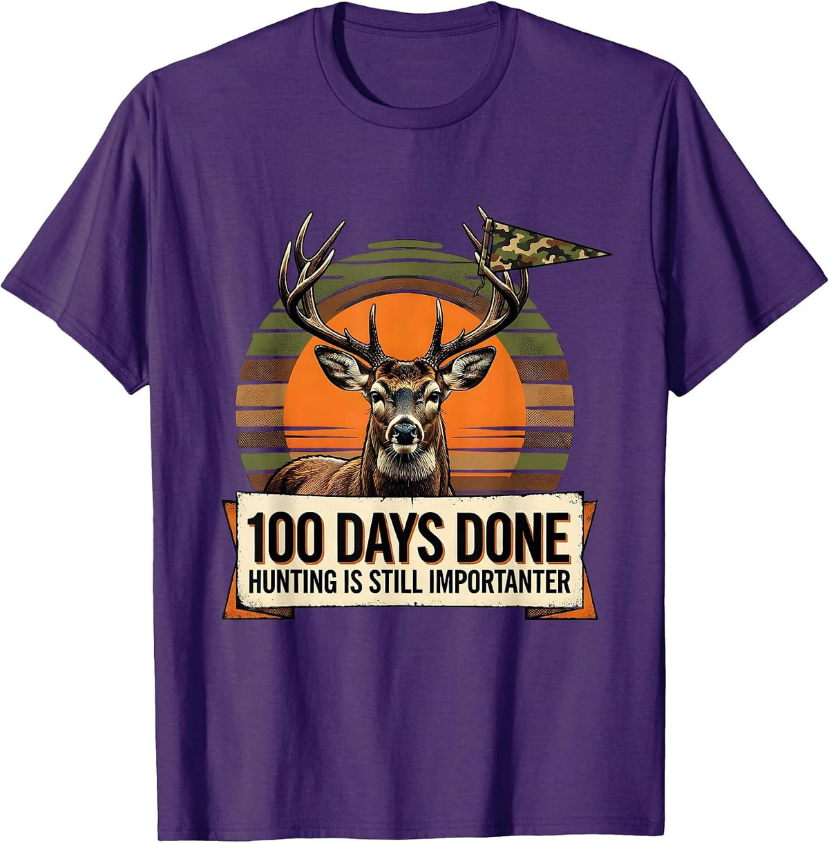100 Days Done Hunting Is Still Importanter Camo T-Shirt - Purple