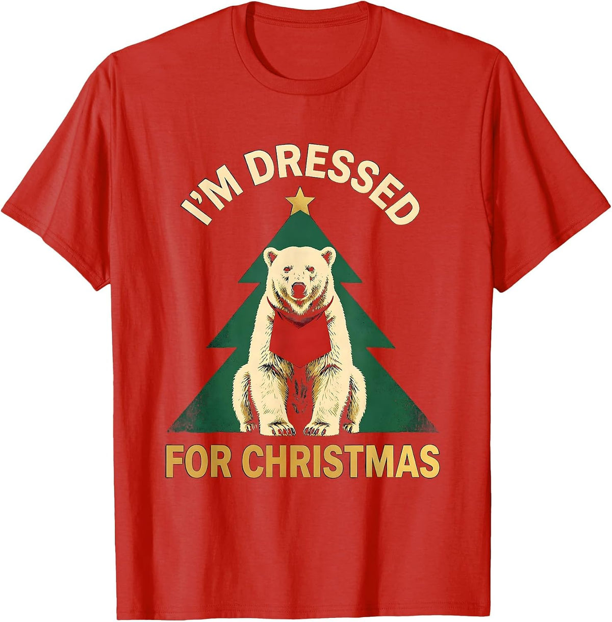 Men's I'm Dressed For Christmas Funny Polar Bear Ugly Christmas T-Shirt - Red