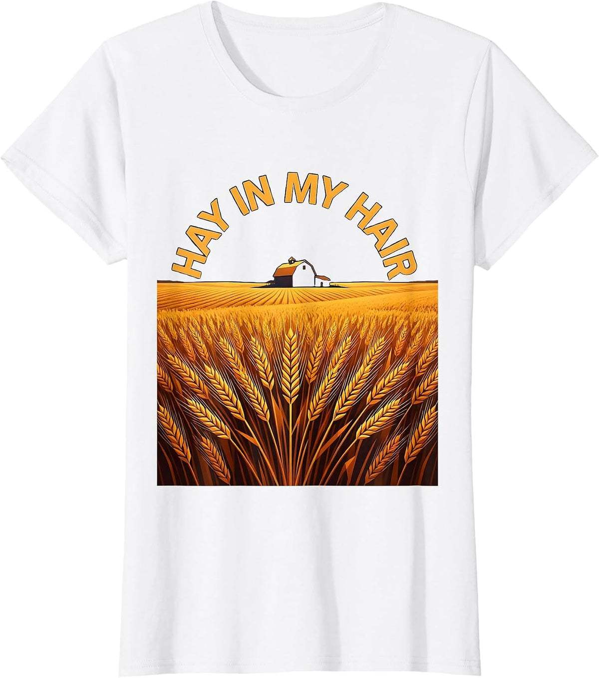 Hay In My Hair Country Women Farm Life Design T-Shirt - White