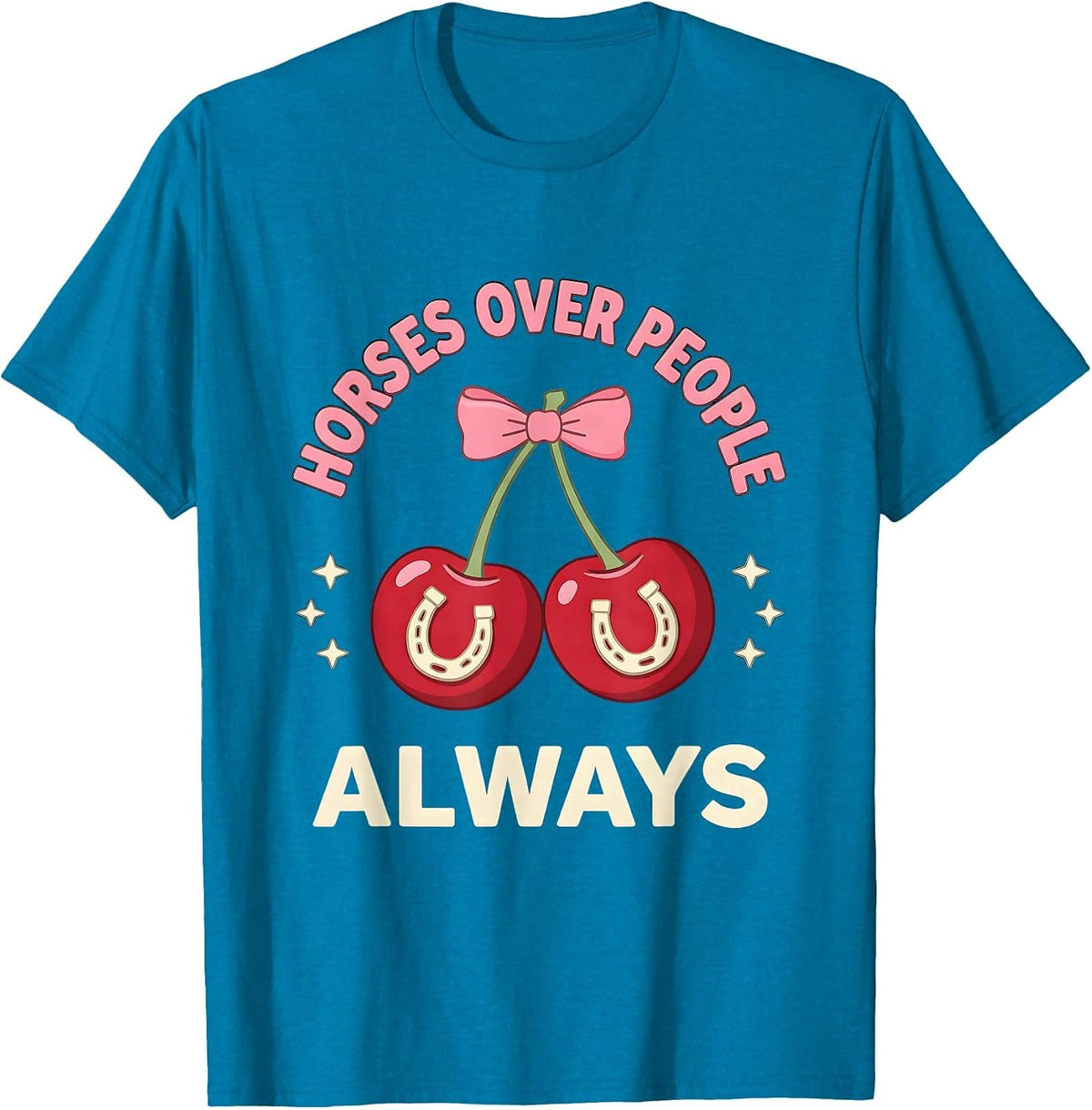 Horses Over People Always Cowgirl Design T-Shirt - Sapphire Blue