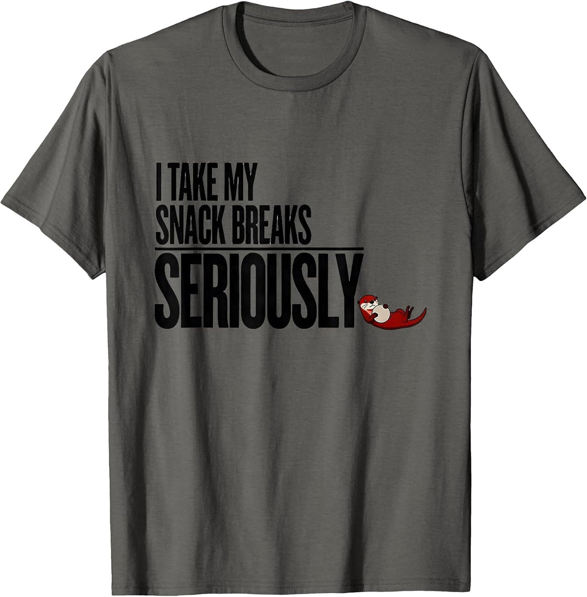 Men's I Take My Snack Breaks Seriously Funny Otter Lover Gift T-Shirt - Asphalt Grey