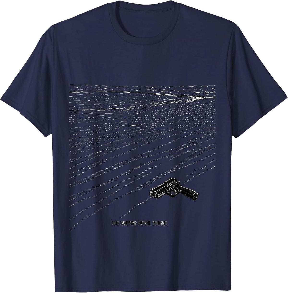 Not Working Patrol Tonight Funny Police Officer Gift For Cop T-Shirt - Navy Blue