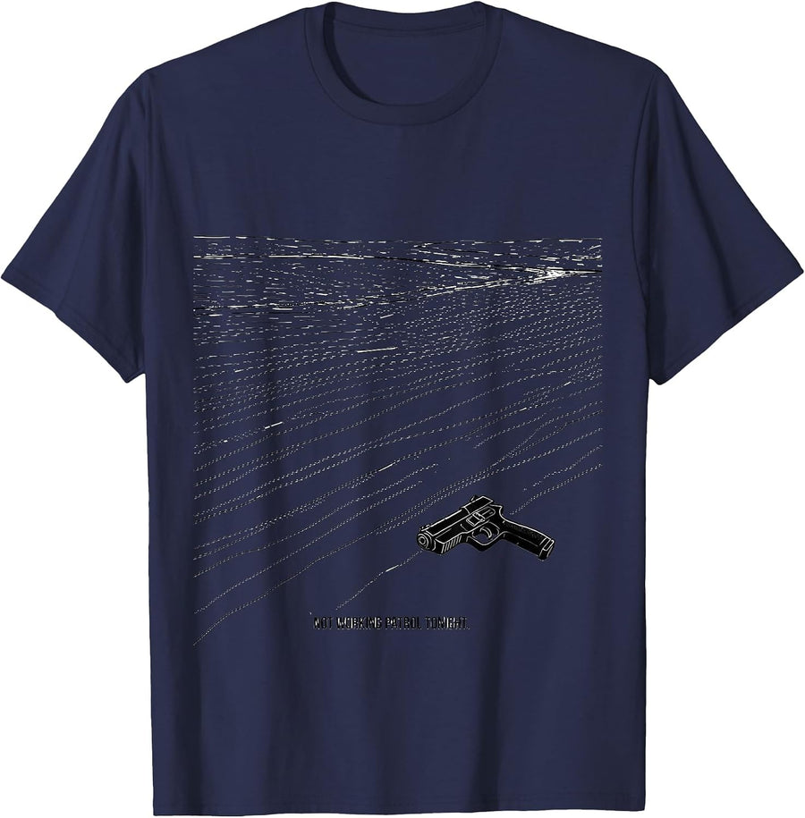 Not Working Patrol Tonight Funny Police Officer Gift For Cop T-Shirt - Navy Blue