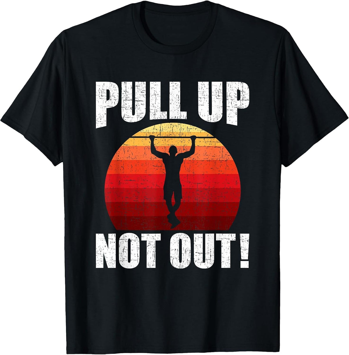 Pull Up Not Out Bodybuilding Weightlifting Workout T-Shirt - Black