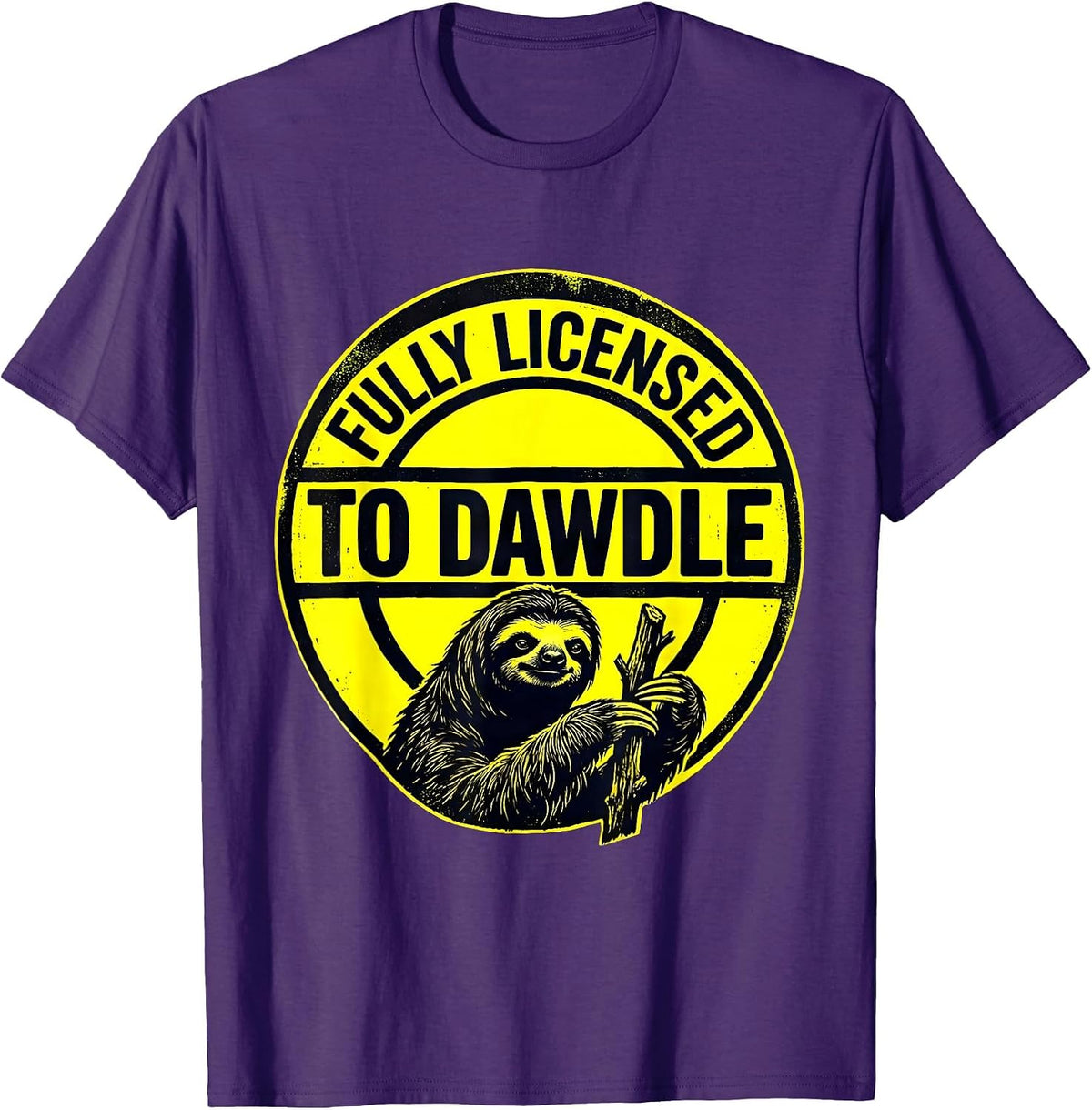 Men's Fully Licensed To Dawdle Funny Sloth Lover Lazy Humor T-Shirt - Purple