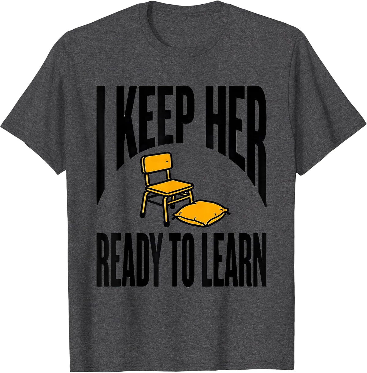 I Keep Her Ready To Learn Funny Paraprofessional Teacher T-Shirt - Dark Heather Grey