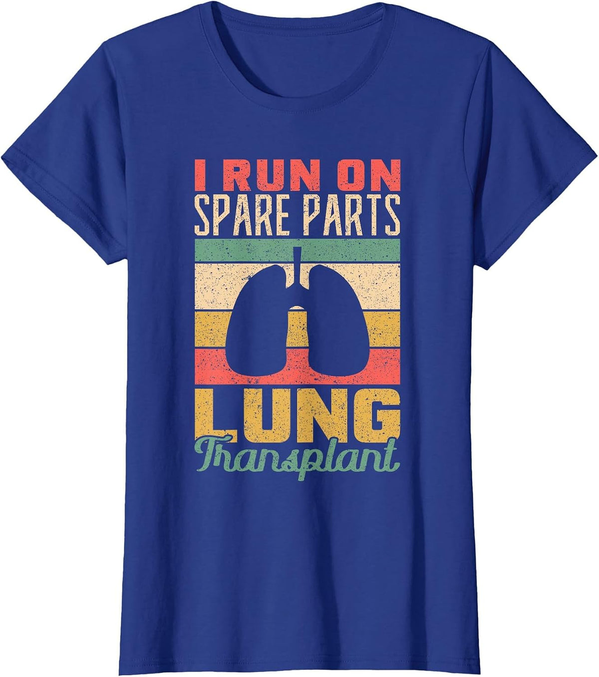 I Run on Spare Parts Lung Transplant Lung Transplantation T-Shirt - Royal Blue