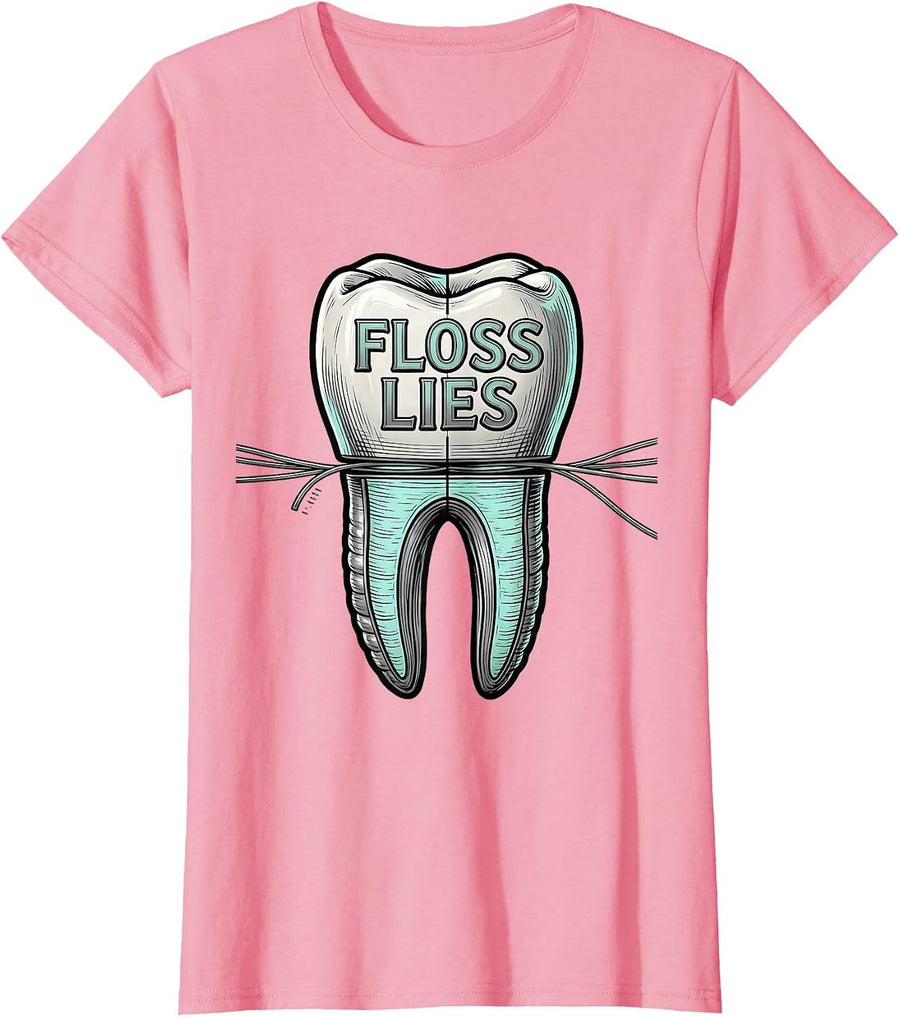 Women's Floss Lies Funny Dental Hygienist Dental Assistant Humor T-Shirt - Pink