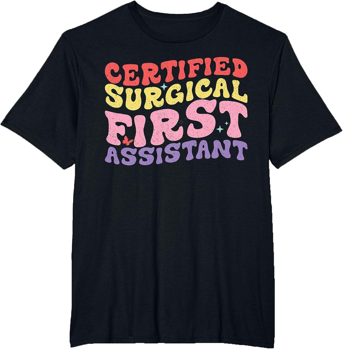 Groovy Certified Surgical First Assistant Surgical Tech T-Shirt - Black