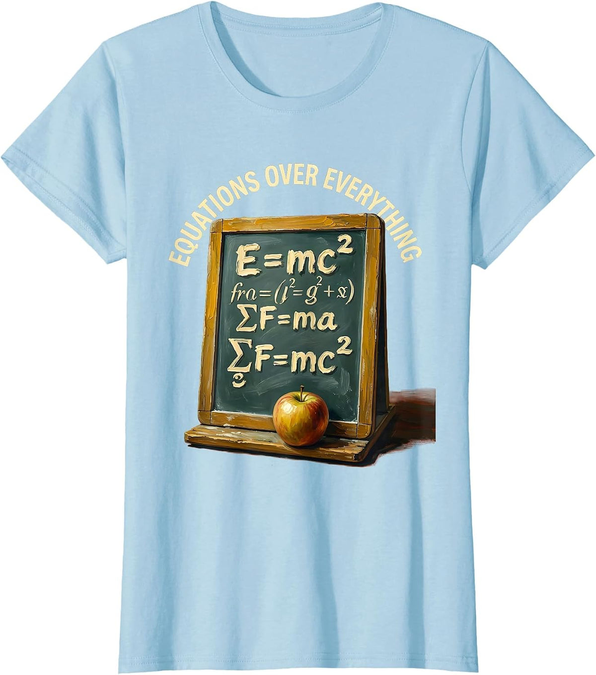 Equations Over Everything Science Teacher Design T-Shirt - Baby Blue