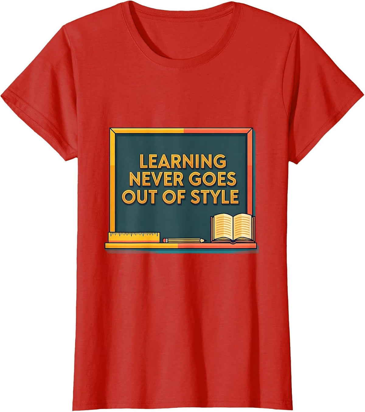 Beautiful Day for Learning Never Goes Out of Style T-Shirt - Red