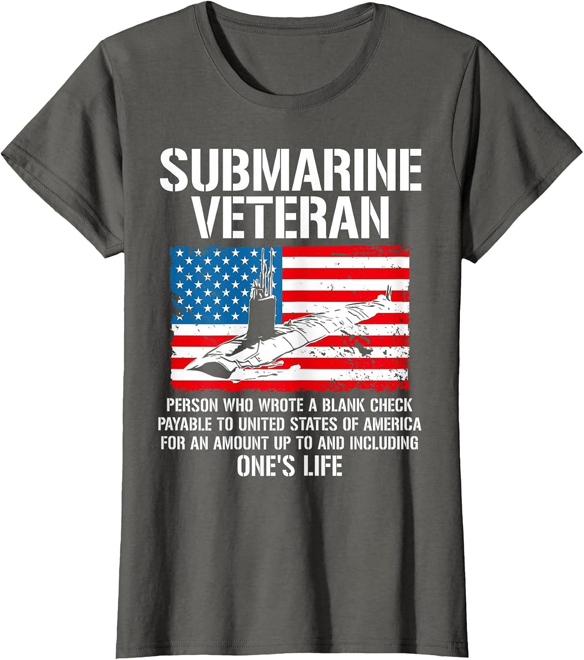 Funny Submarine Veteran Person Who Wrote A Blank Check T-Shirt - Asphalt Grey