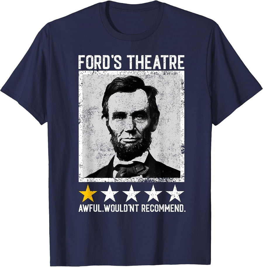 Abraham Lincoln Ford's Theatre Would Not Recommend Joke T-Shirt - Navy Blue