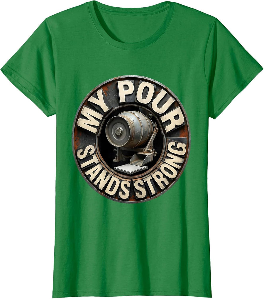 Women's My Pour Stands Strong Wood Type Letterpress Heavy Equipment T-Shirt - Kelly Green
