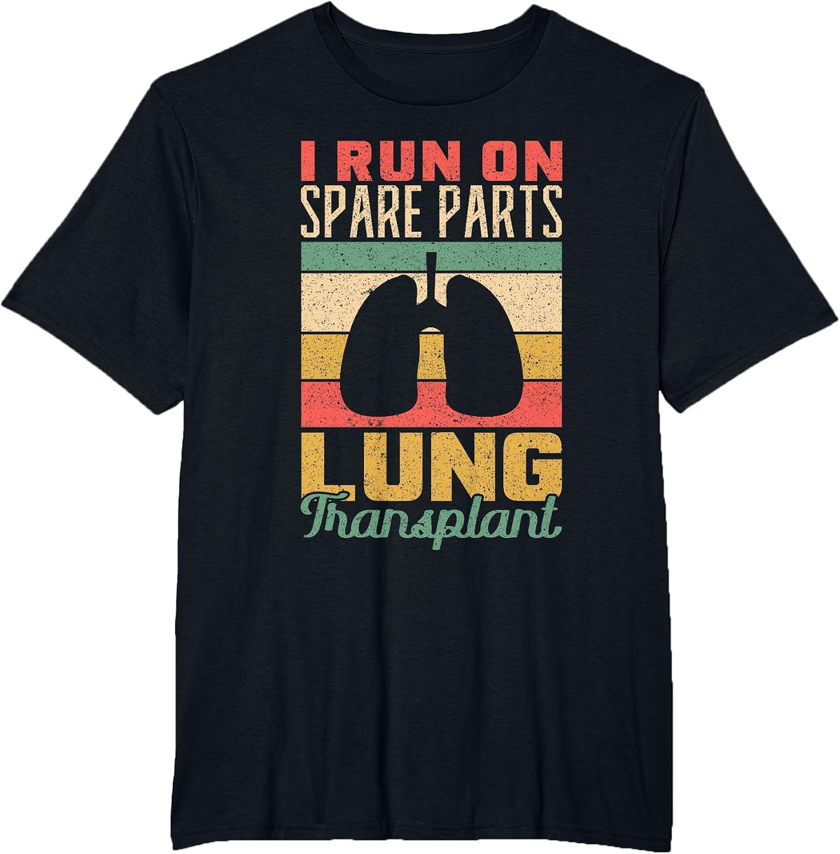 I Run on Spare Parts Lung Transplant Lung Transplantation T-Shirt - Black