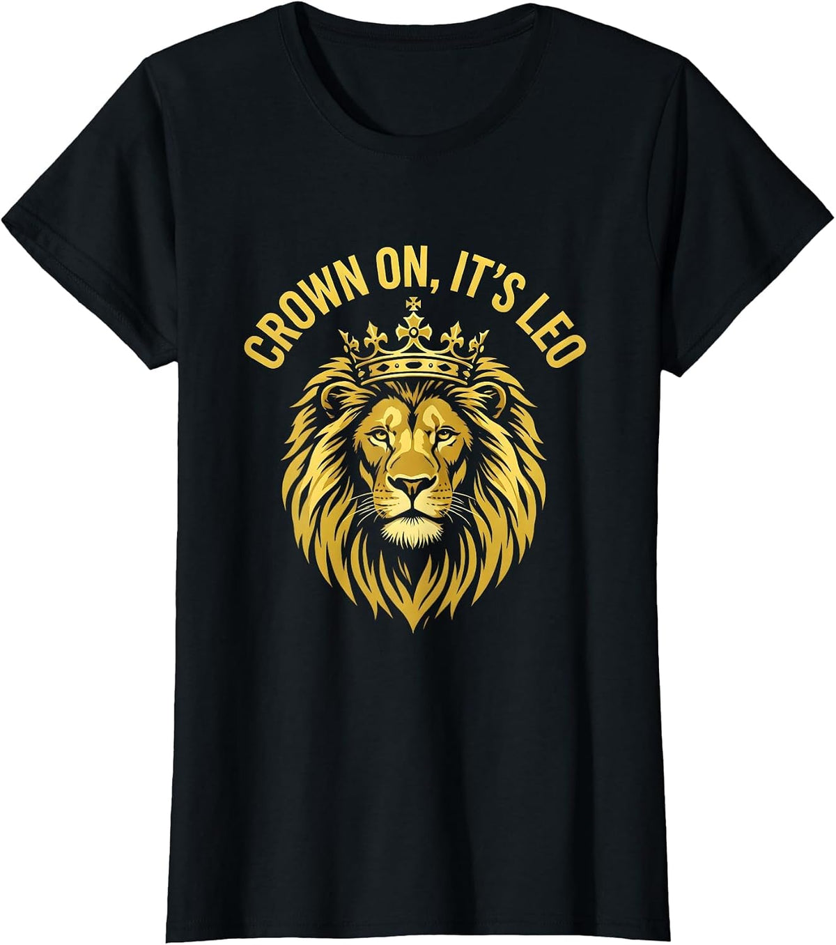 Crown On It's Leo Birthday Zodiac Design T-Shirt - Black
