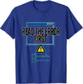 Read The Error First Funny IT Support Programmer Tech Humor T-Shirt - Royal Blue