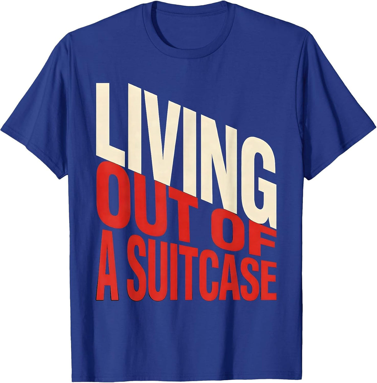 Men's Living Out of a Suitcase Traveler Design T-Shirt - Royal Blue