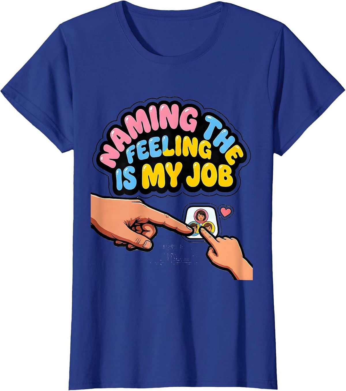 Women's Naming The Feeling Is My Job Funny Paraprofessional T-Shirt - Royal Blue