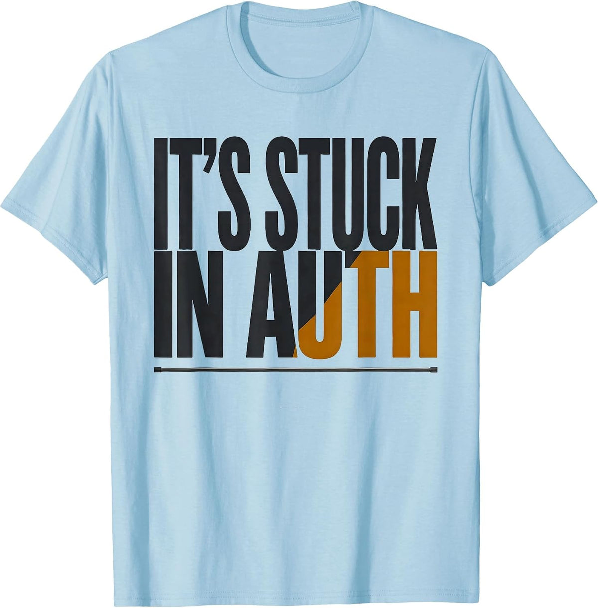 Men's It's Stuck In Auth Funny Pharmacy Squad Pharmacist T-Shirt - Baby Blue