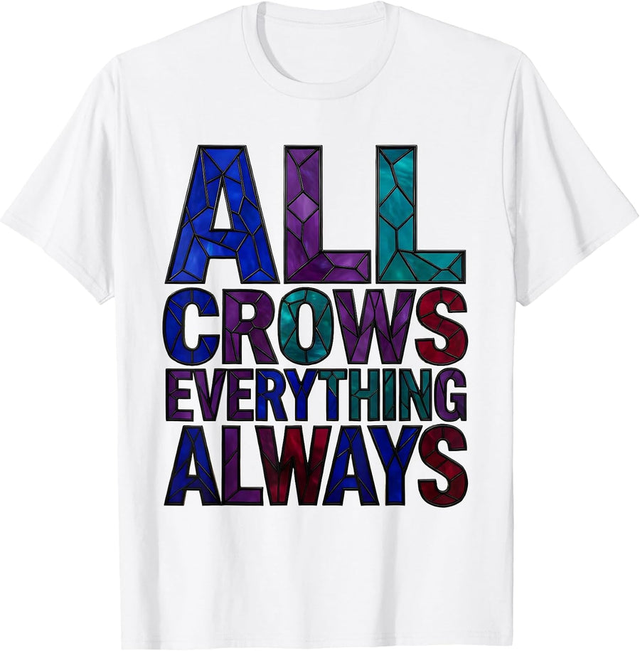 Men's All Crows Everything Always Crow Fan Design T-Shirt - White