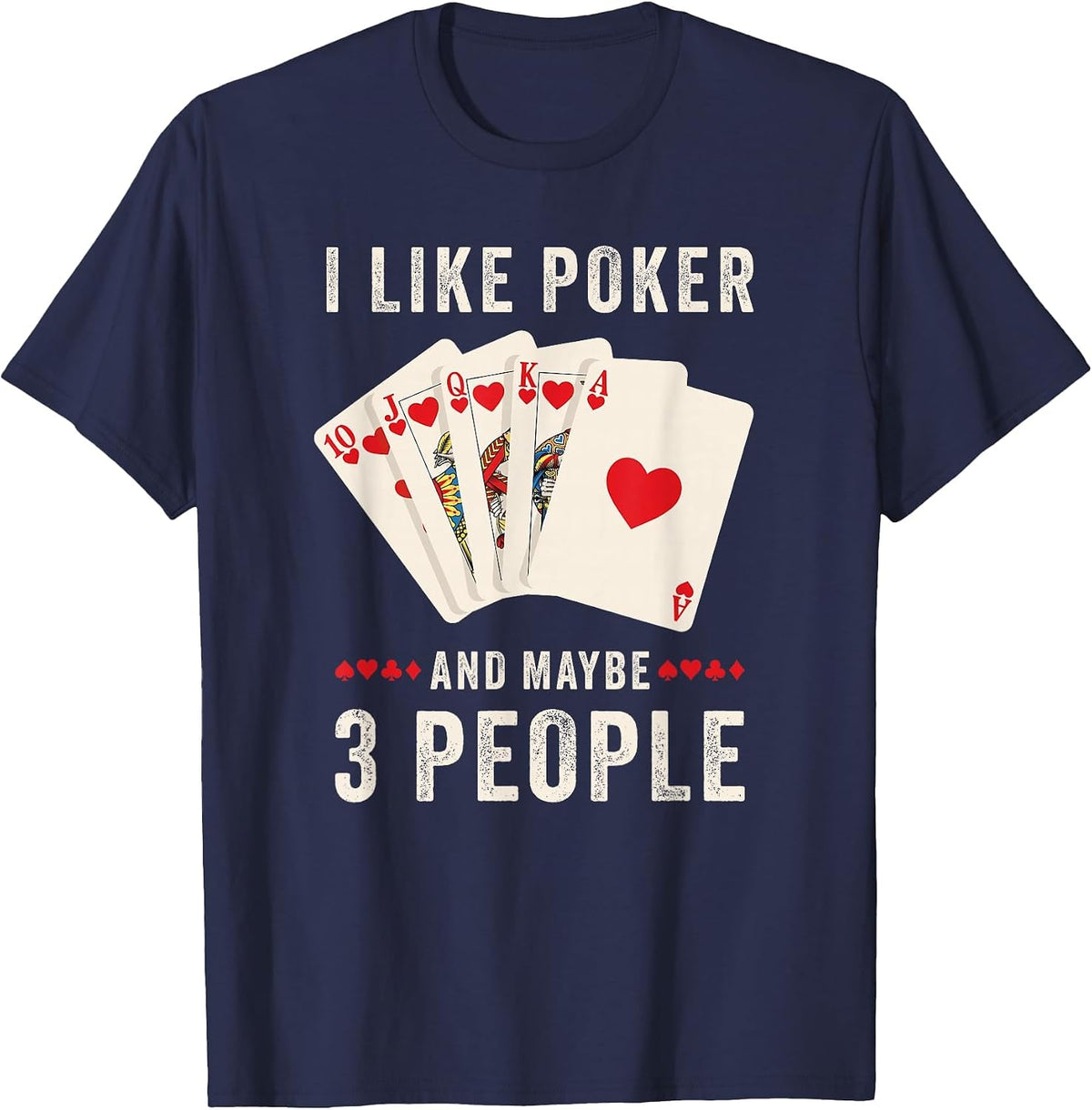 I Like Poker and Maybe 3 People T-Shirt - Navy Blue