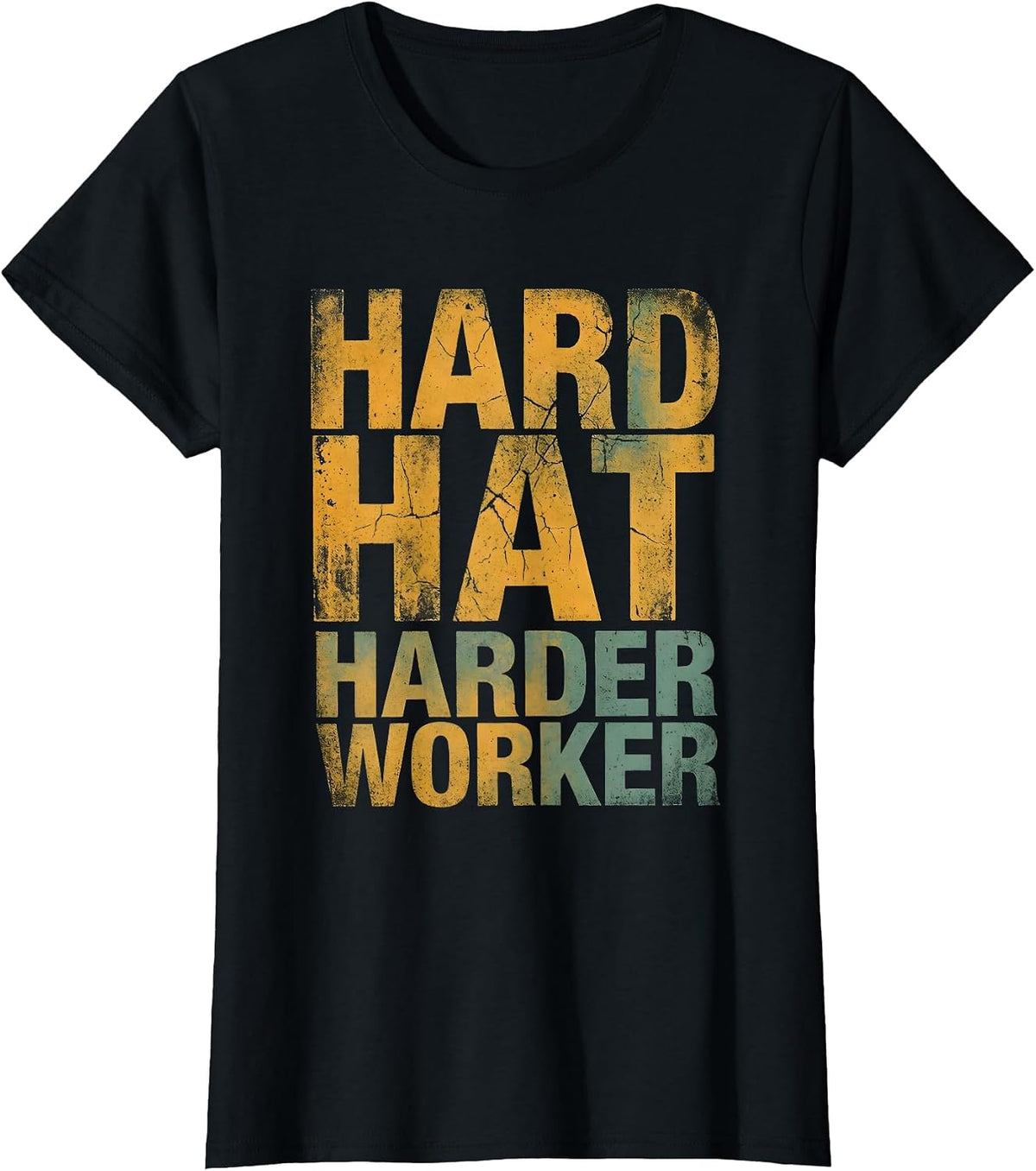 Hard Hat Harder Worker Construction Design T-Shirt - Black