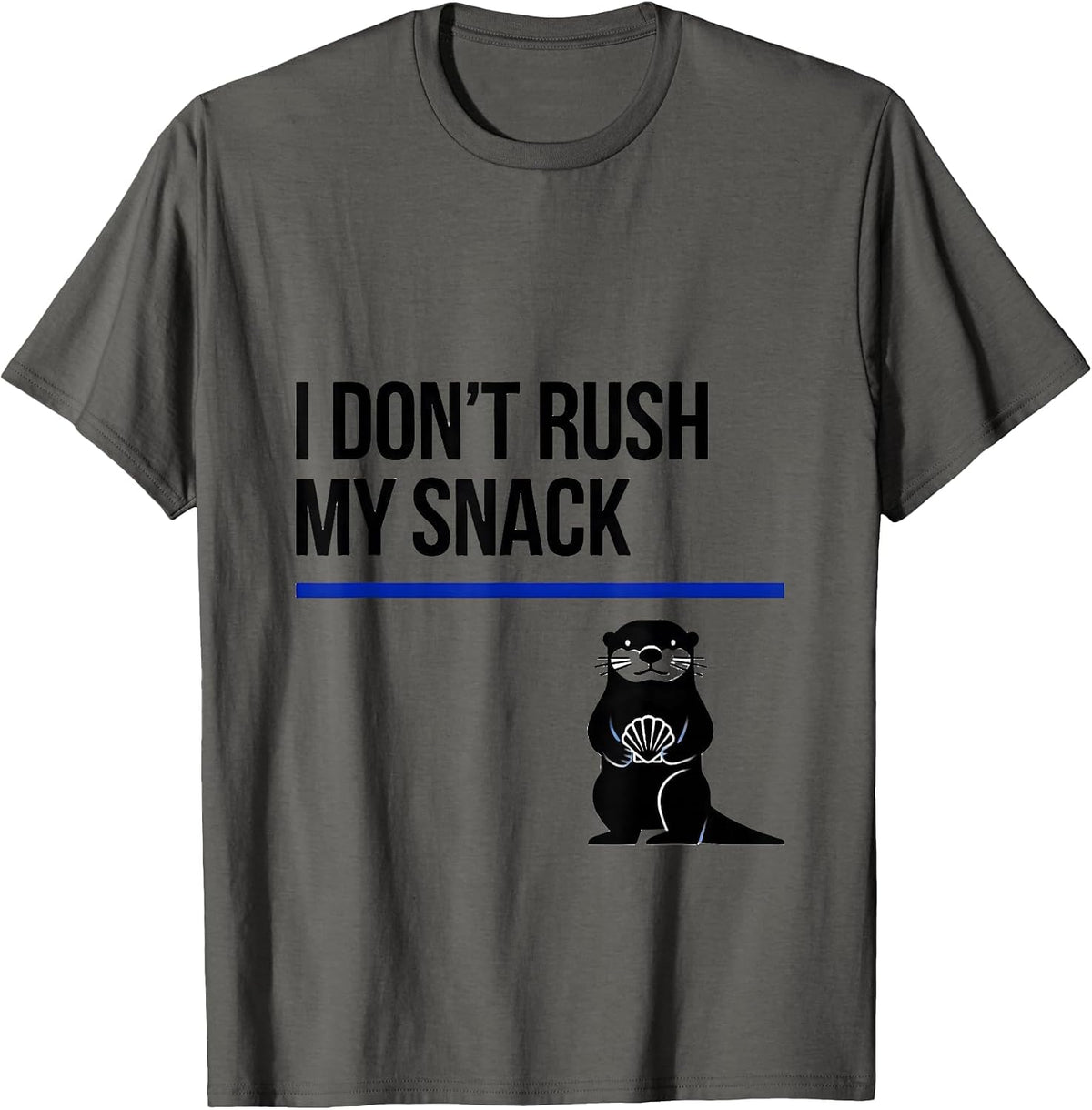 Men's I Don't Rush My Snack Funny Otter Lover Humor Gift T-Shirt - Asphalt Grey