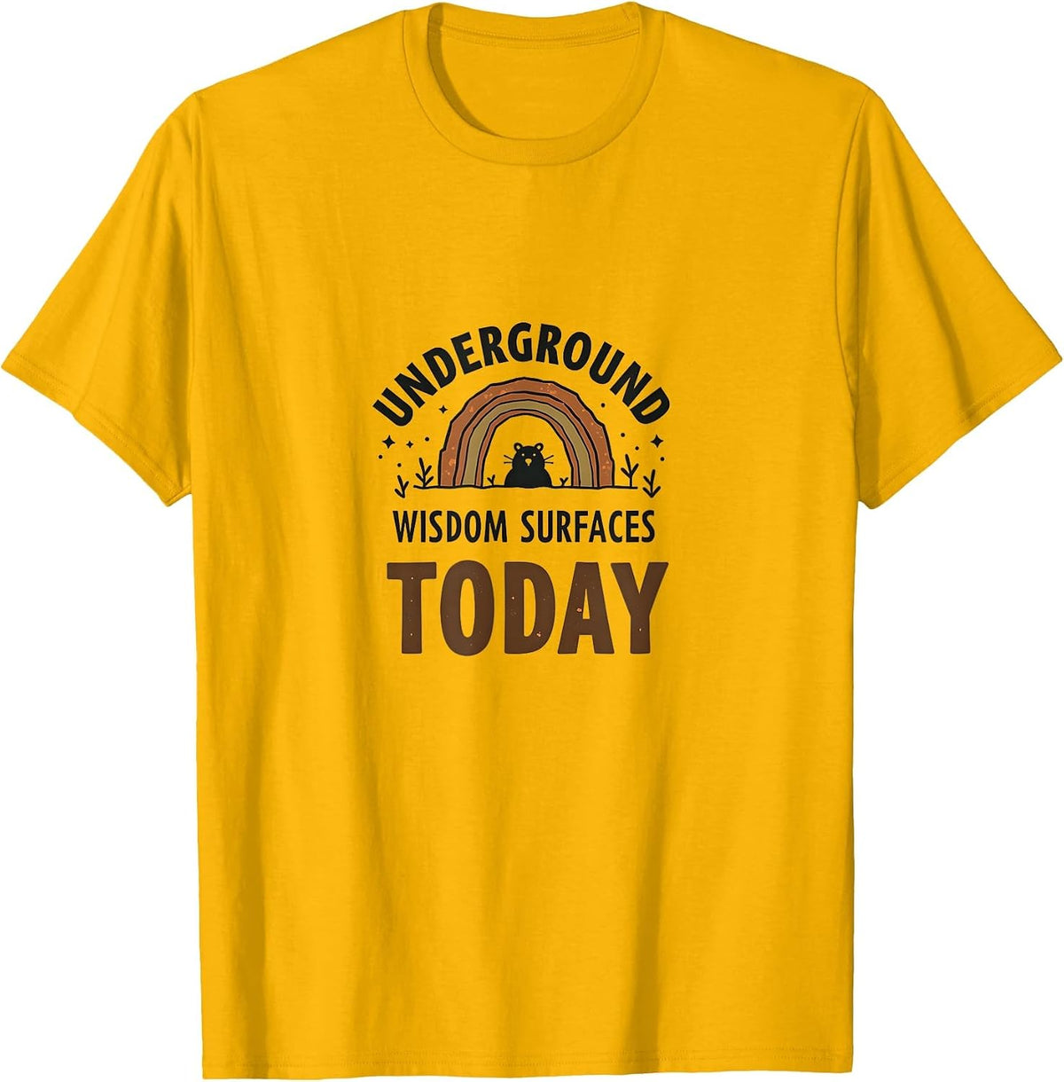 Underground Wisdom Surfaces Today Groundhog Design T-Shirt - Golden Yellow
