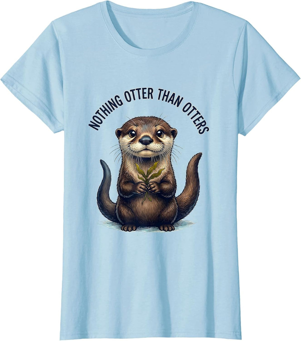 Nothing Otter Than Otters Funny Chibi Otter Lover Gift T-Shirt - Baby Blue