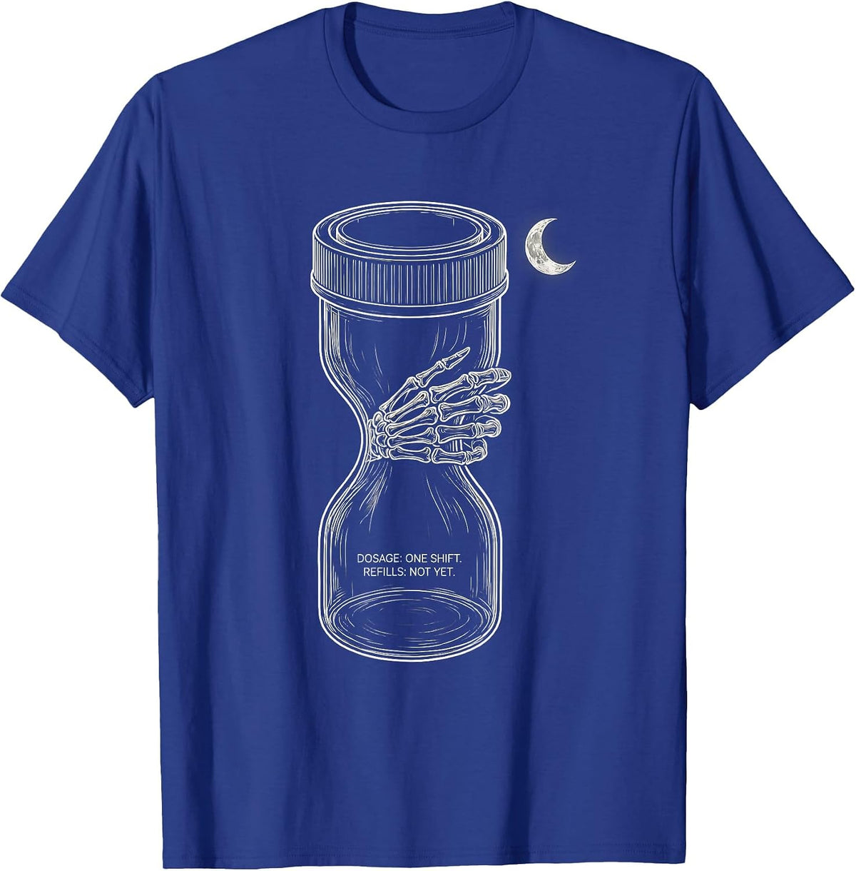 Dosage: One Shift. Refills: Not Yet. Funny Pharmacy Tech T-Shirt - Royal Blue