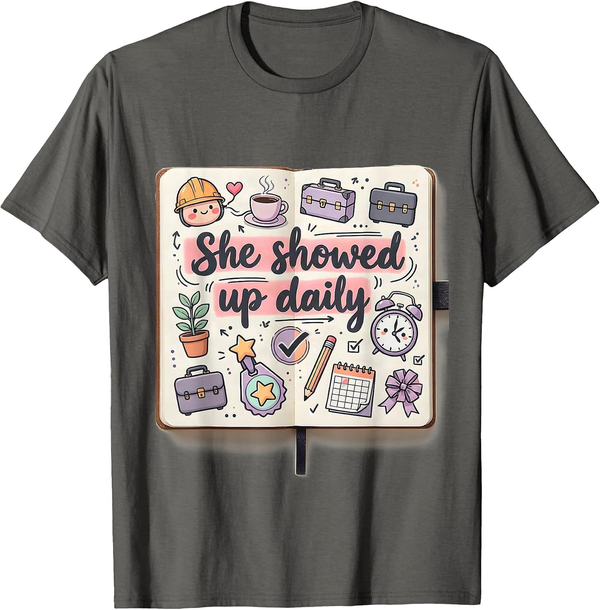 She Showed Up Daily Labor Day Tribute Design T-Shirt - Asphalt Grey