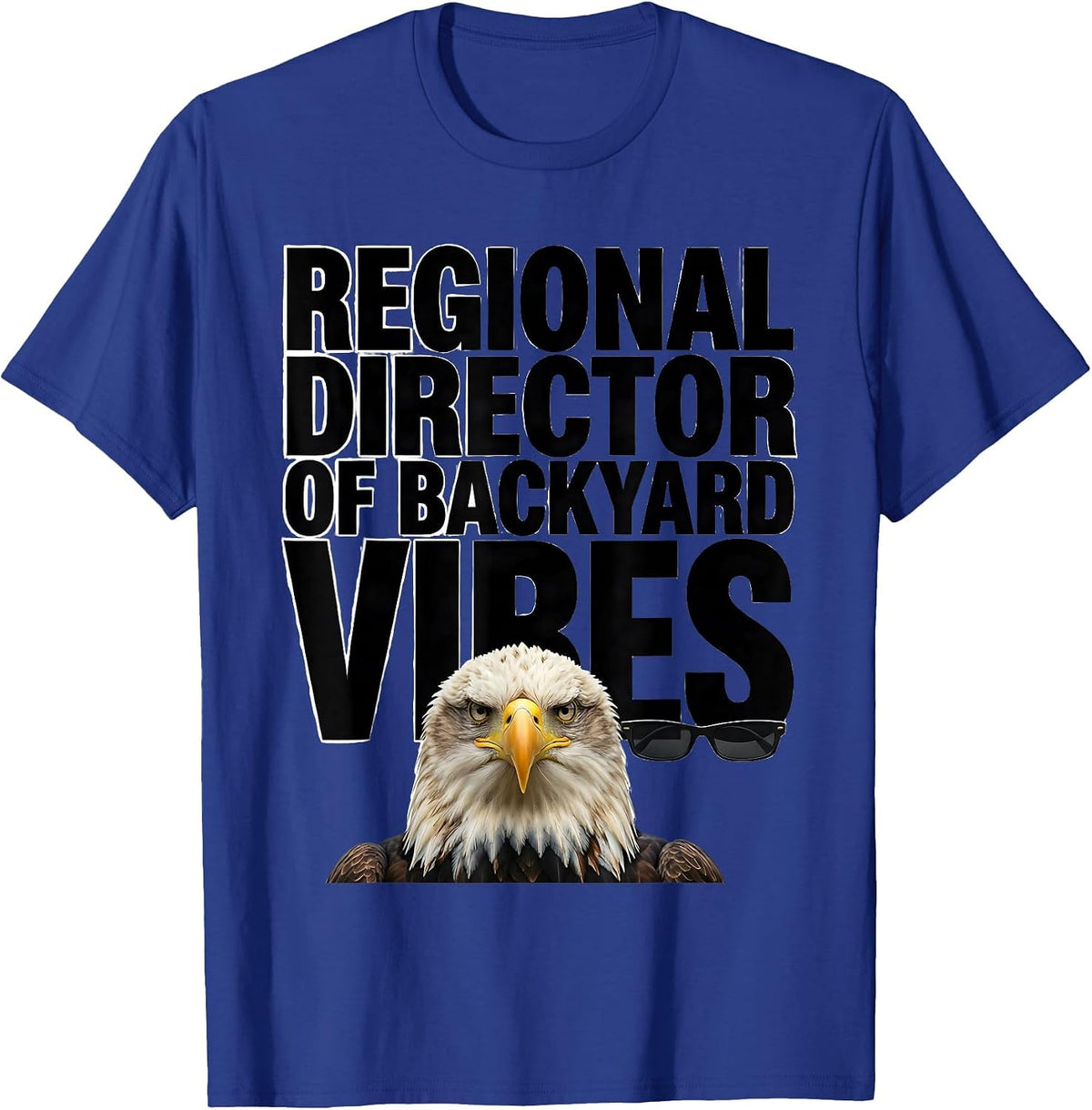 Men's Regional Director Of Backyard Vibes Funny Bald Eagle T-Shirt - Royal Blue