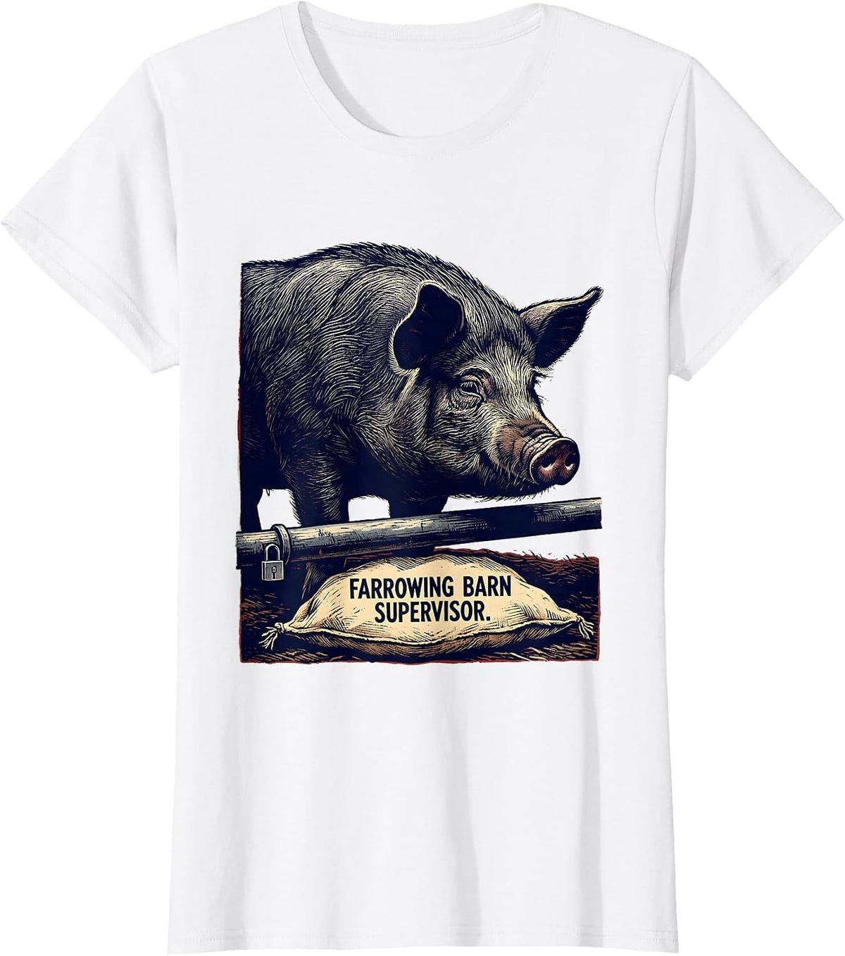 Farrowing Barn Supervisor Funny Farmer Ranch Life Sarcastic T-Shirt - White