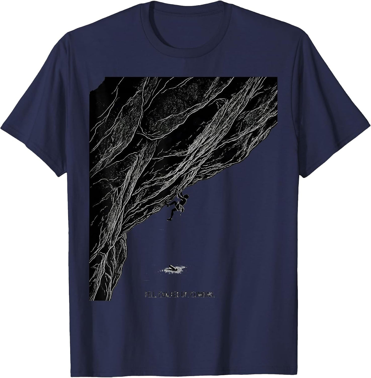 Men's Fell. Chalked Up. Climbing Funny Rock Climber Bouldering T-Shirt - Navy Blue