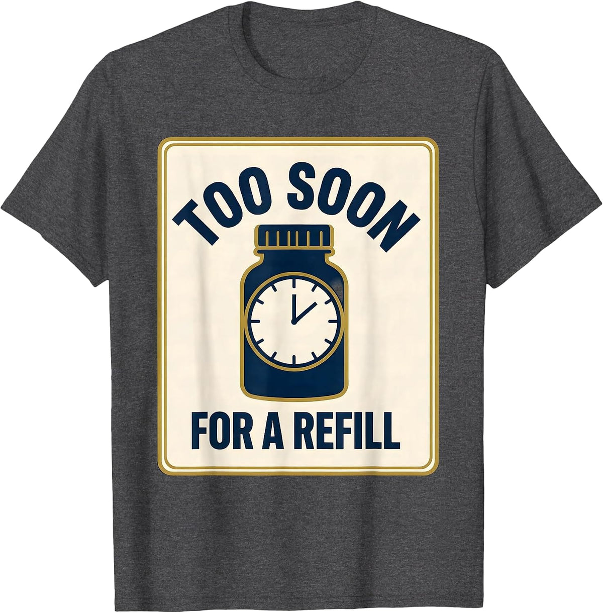 Men's Too Soon For A Refill Funny Pharmacy Squad Pharmacist T-Shirt - Dark Heather Grey