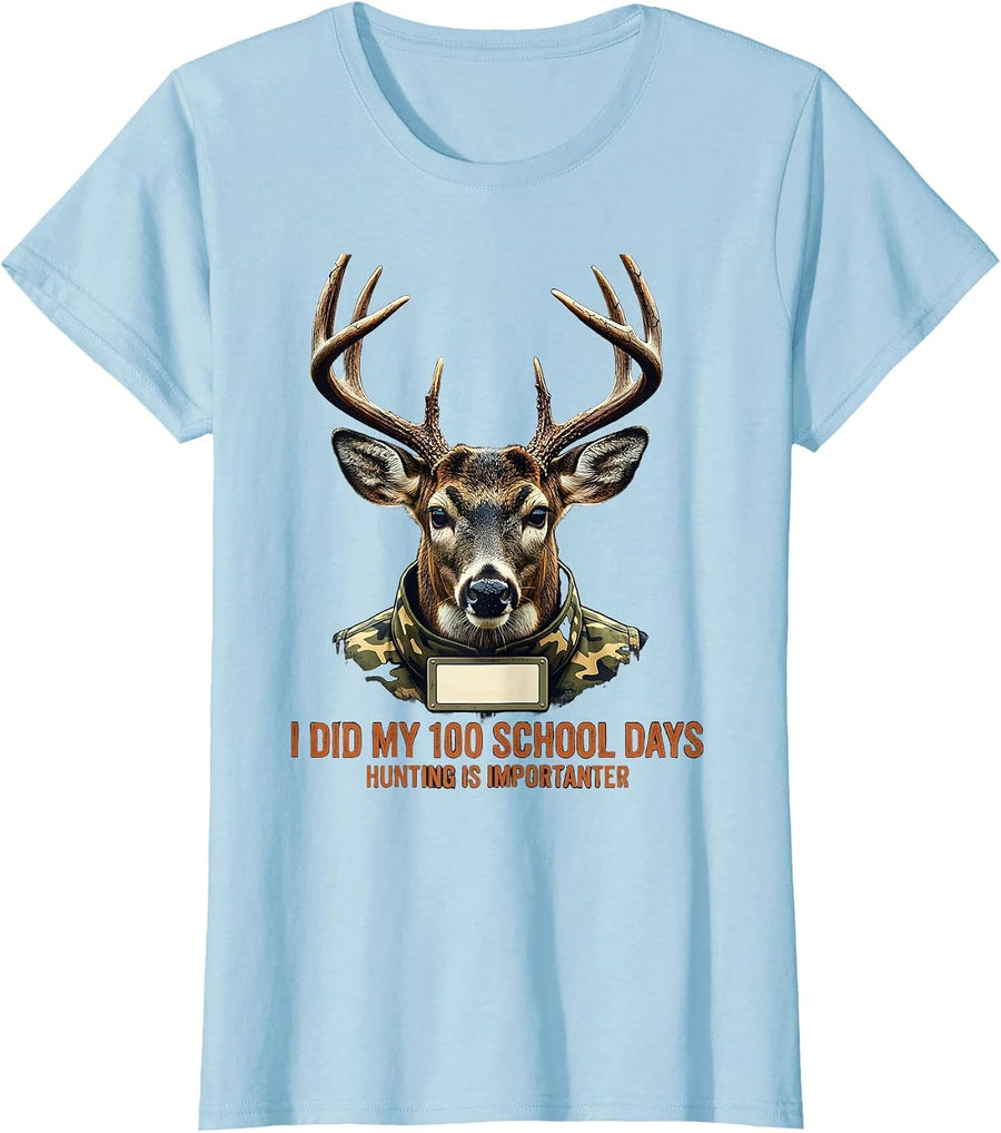 Women's I Did My 100 School Days, Hunting Is Importanter Distressed T-Shirt - Baby Blue