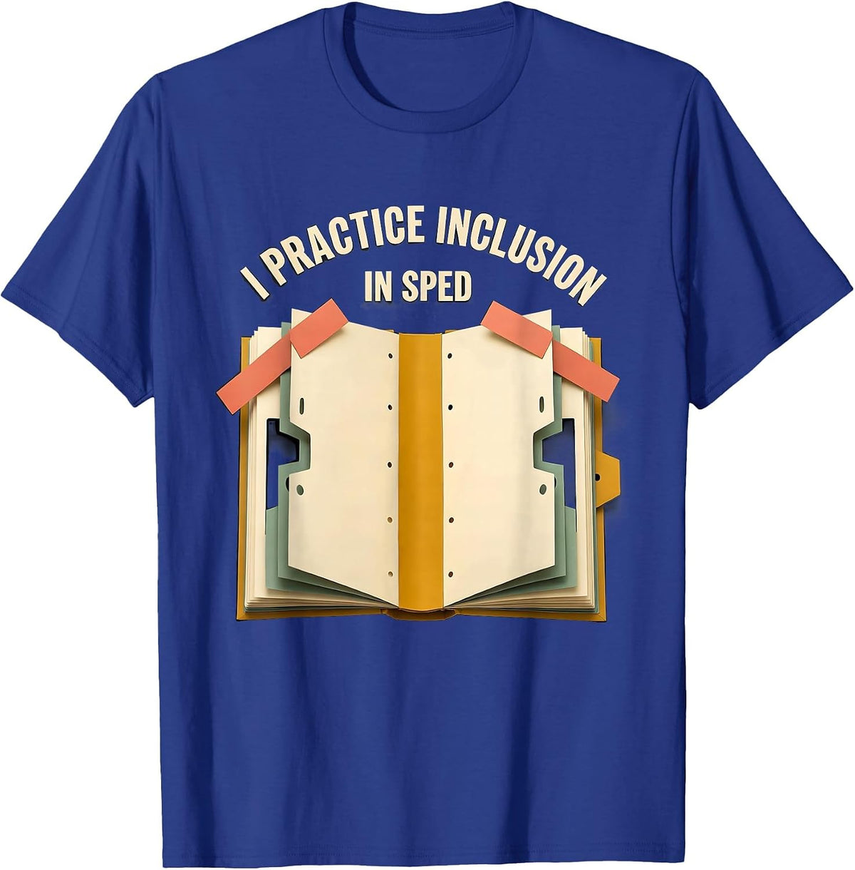 Men's I Practice Inclusion In SPED Inspirational Special Education T-Shirt - Royal Blue