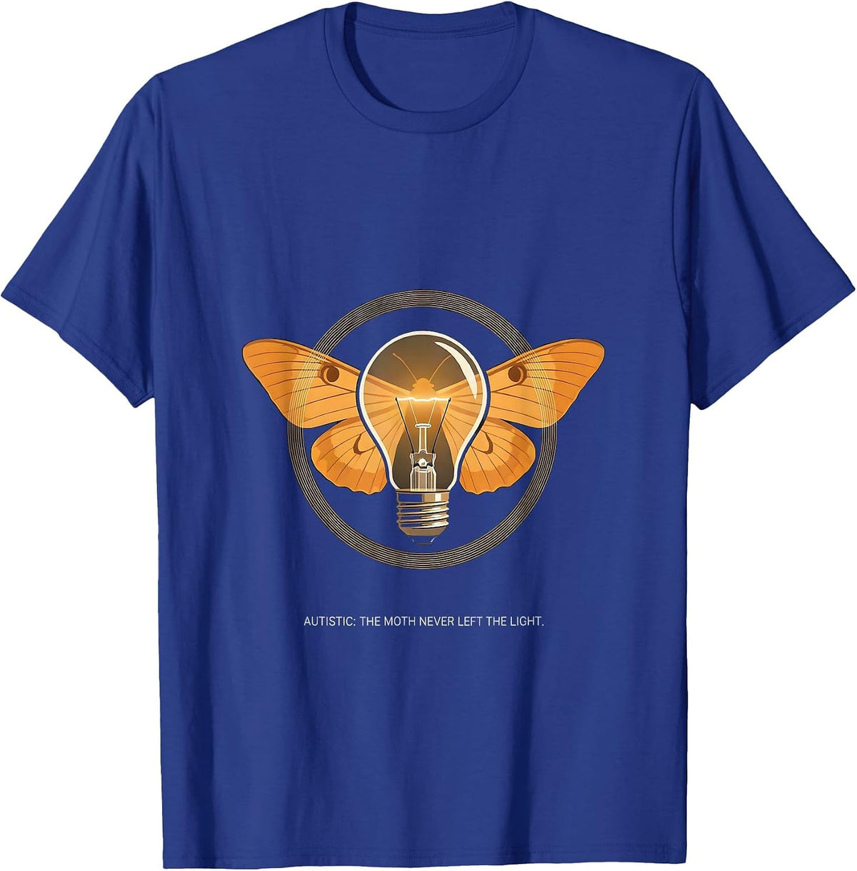 Men's Autistic: The Moth Never Left The Light Neurodivergent T-Shirt - Royal Blue