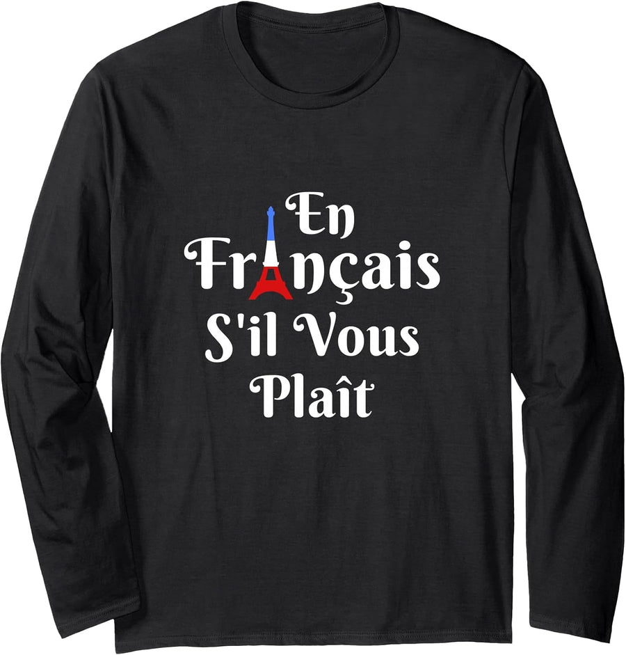 En Francais S'il Vous Plait - French Teacher Long Sleeve T-Shirt - Adult Unisex Black