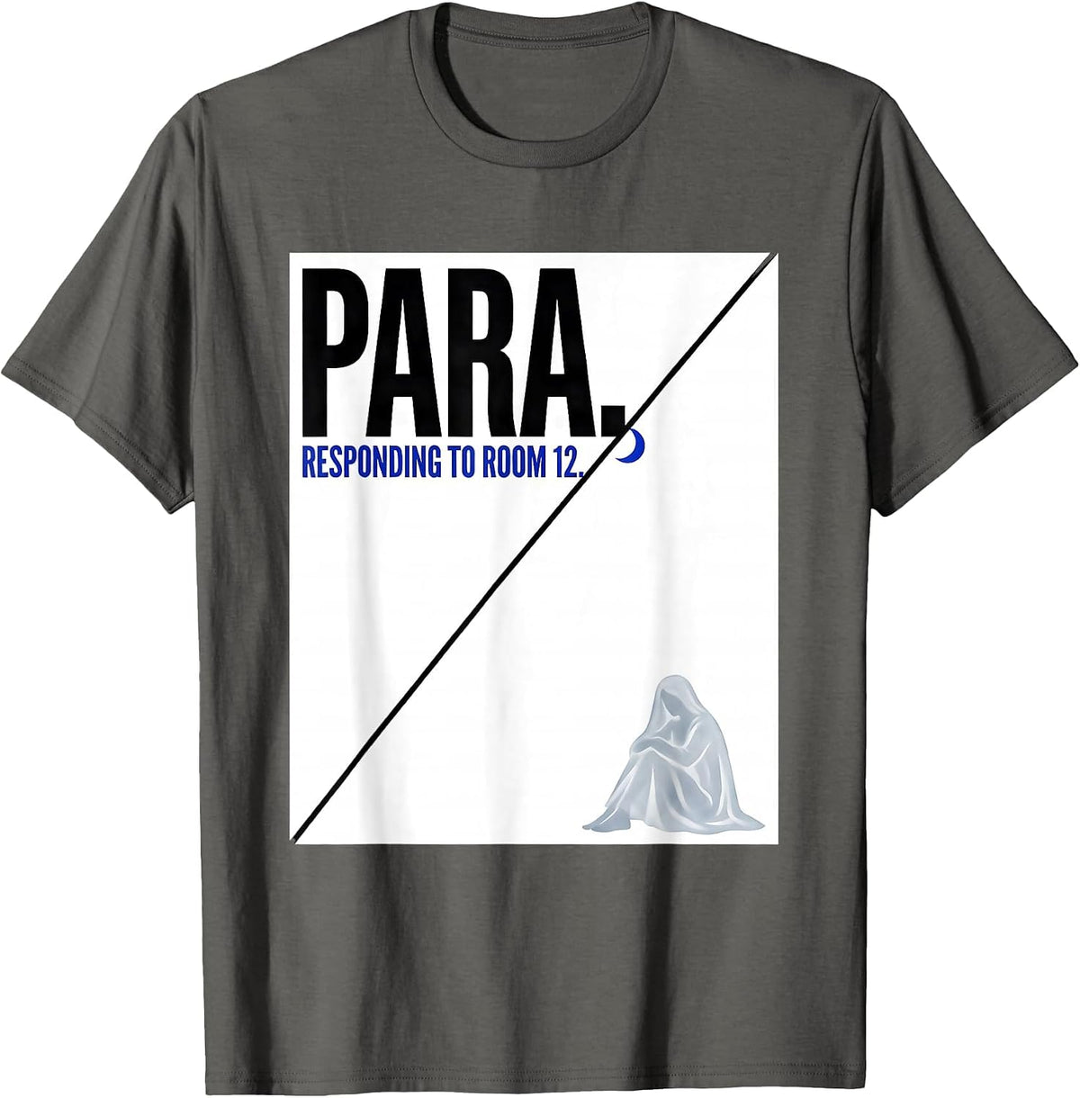 Men's Para Responding To Room 12 Funny Para Normal Activities SPED T-Shirt - Asphalt Grey