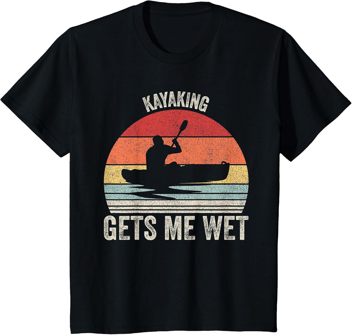 Vintage Retro Kayaking Gets Me Wet Shirt Kayak Kayaker T-Shirt - Black