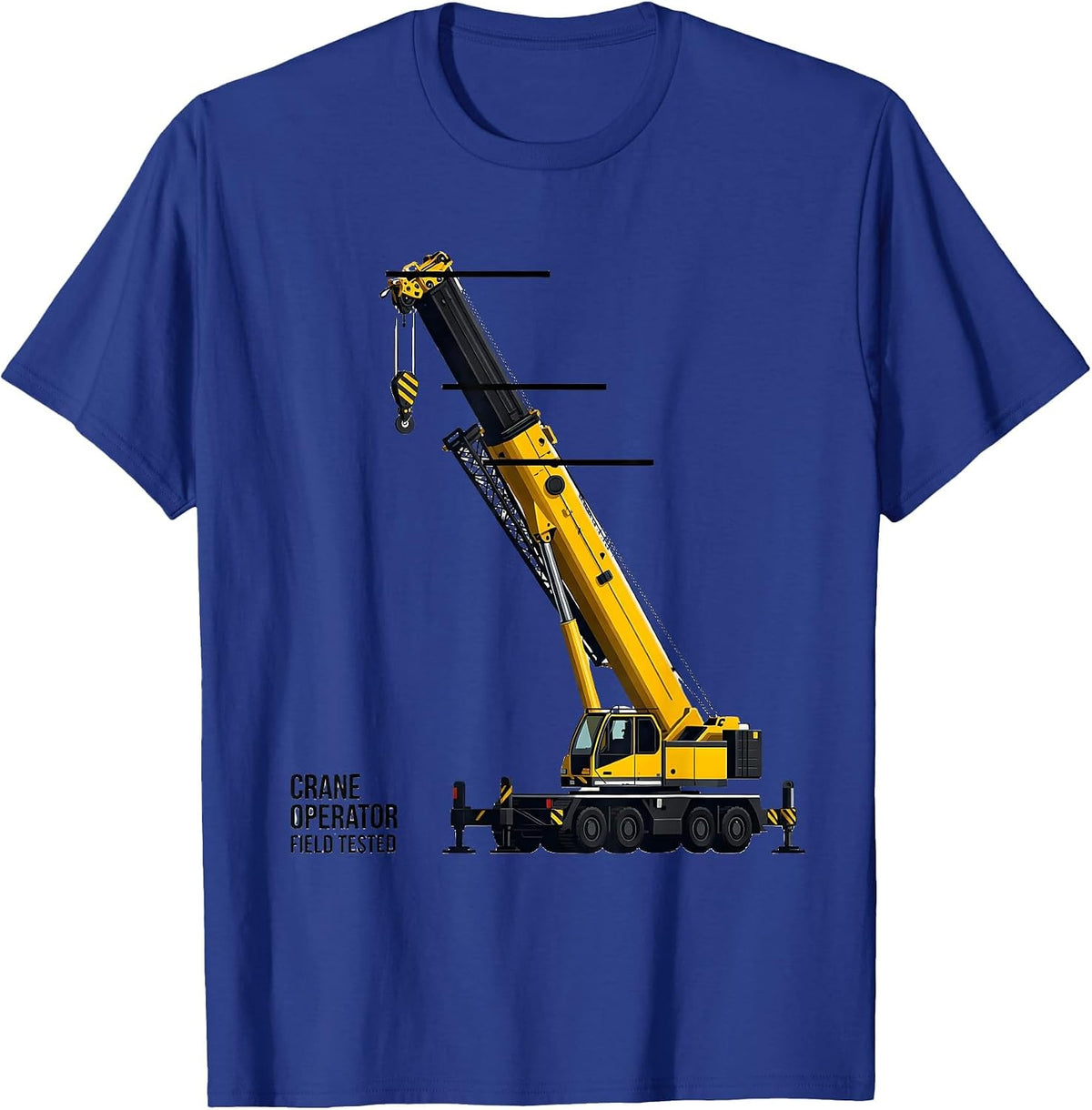 Men's Crane Operator Field Tested Funny Construction Humor T-Shirt - Royal Blue
