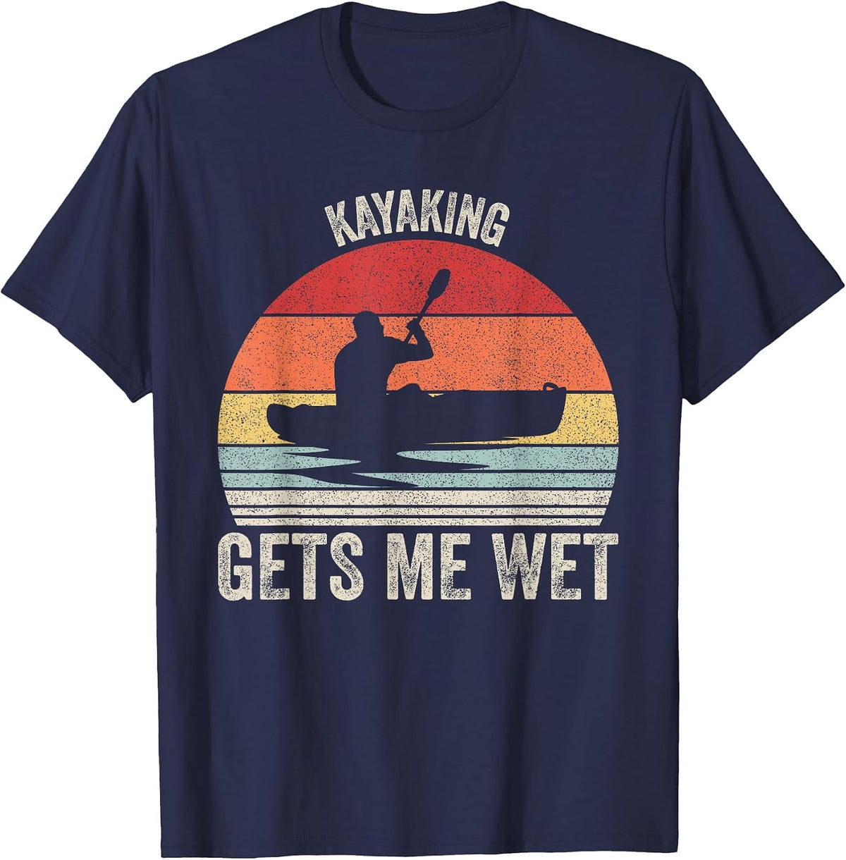 Vintage Retro Kayaking Gets Me Wet Shirt Kayak Kayaker T-Shirt - Navy Blue