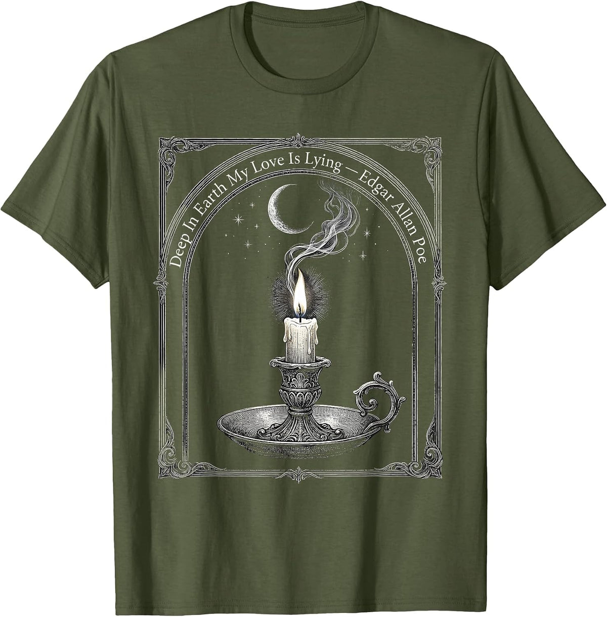 Deep In Earth My Love Is Lying Edgar Allan Poe Gothic T-Shirt - Olive Green
