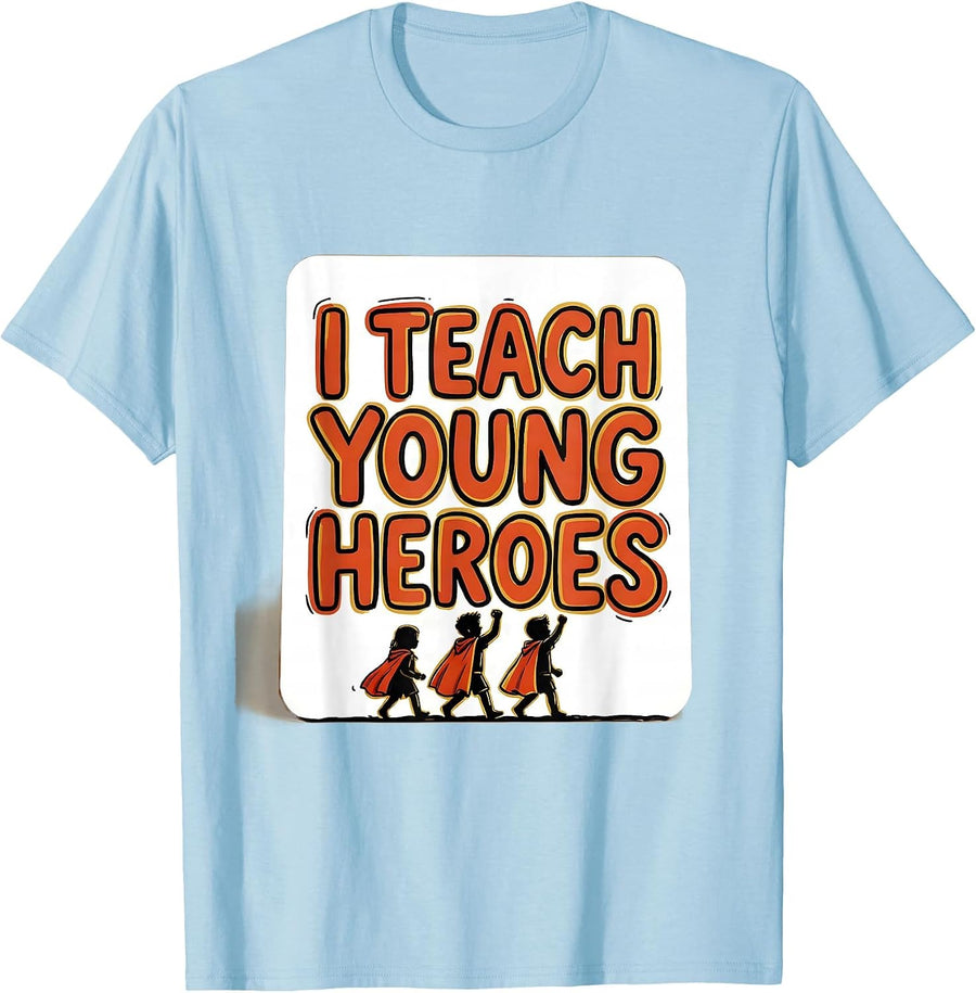 Men's I Teach Young Heroes Funny Teacher Superhero Appreciation T-Shirt - Baby Blue